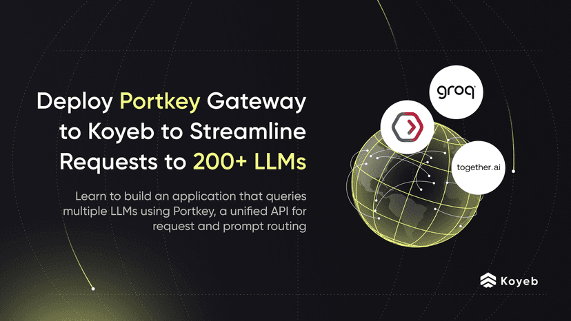 Deploy Portkey Gateway to Koyeb to Streamline Requests to 200+ LLMs